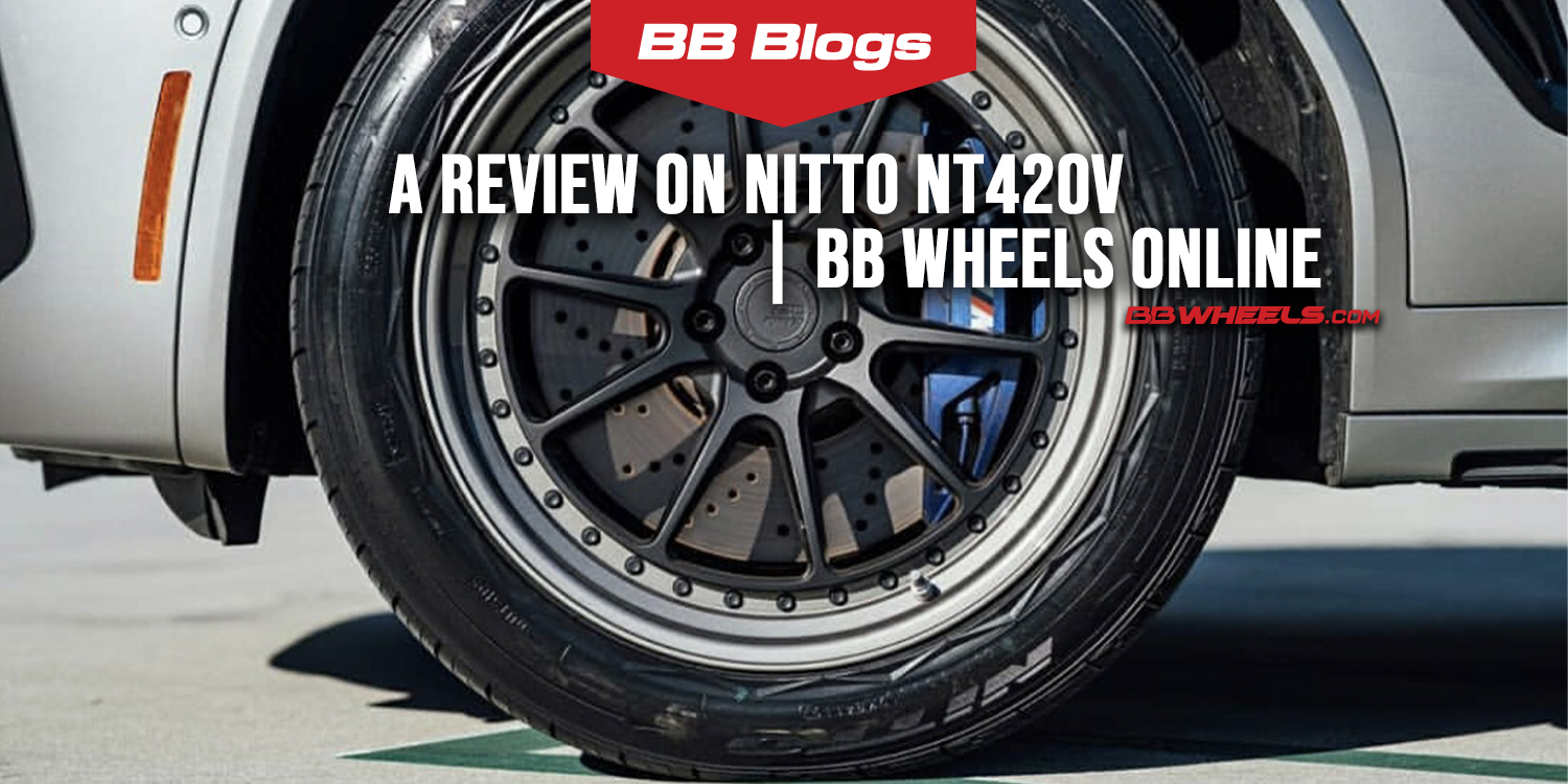 A Review On Nitto NT420V | BB Wheels Online