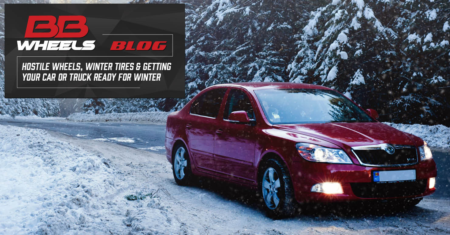 Hostile Wheels, Winter Tires and Getting Your Car or Truck Ready for Winter