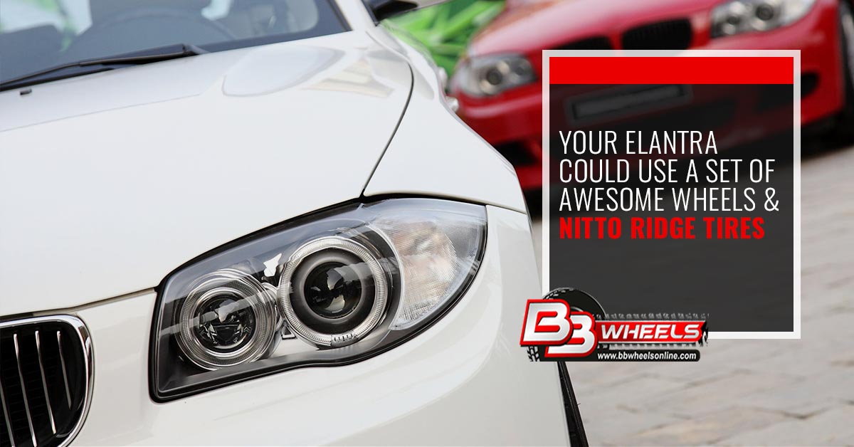 Your Elantra Could Use a Set of Awesome Wheels and Nitto Ridge Tires Your Elantra Could Use a Set of Awesome Wheels and Nitto Ridge Tires
