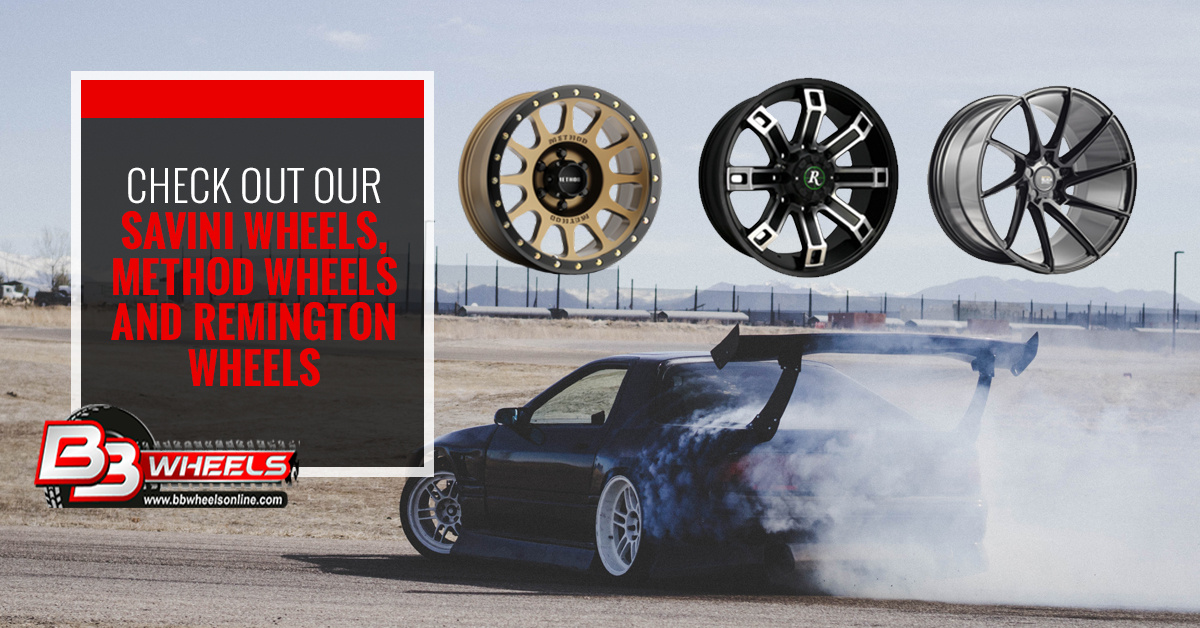 Check Out Our Savini Wheels, Method Wheels and Remington Wheels Check Out Our Savini Wheels, Method Wheels and Remington Wheels