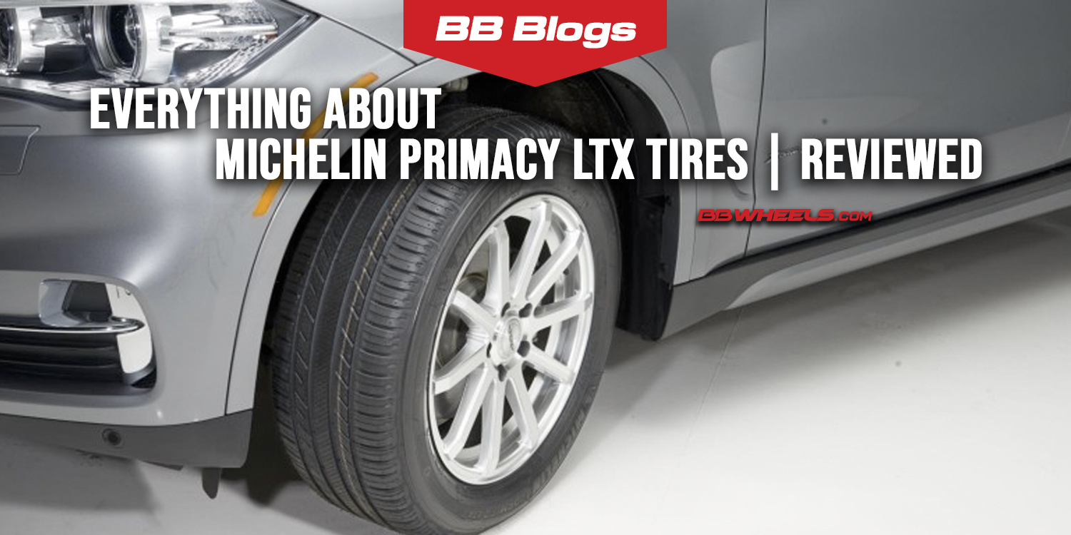 Everything about Michelin Primacy LTX Tires | Reviewed